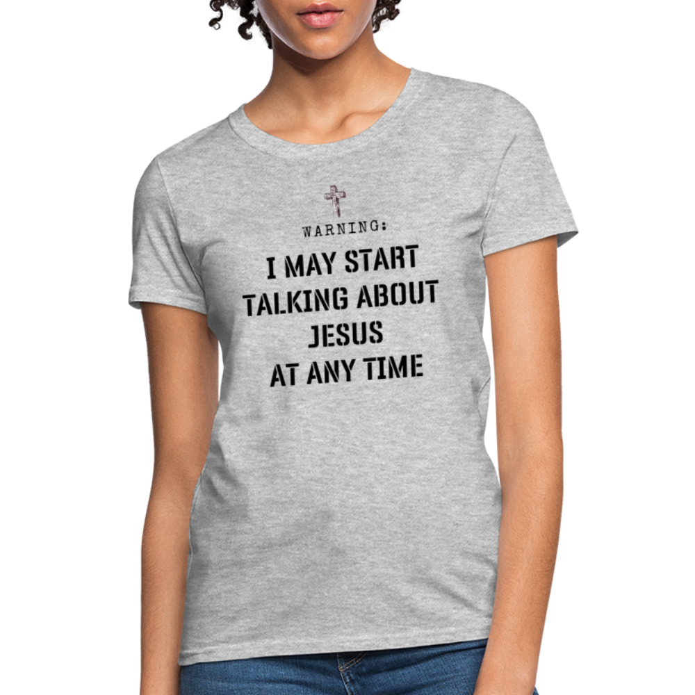 Warning I May Start Talking About Jesus Women's T-Shirt - heather gray