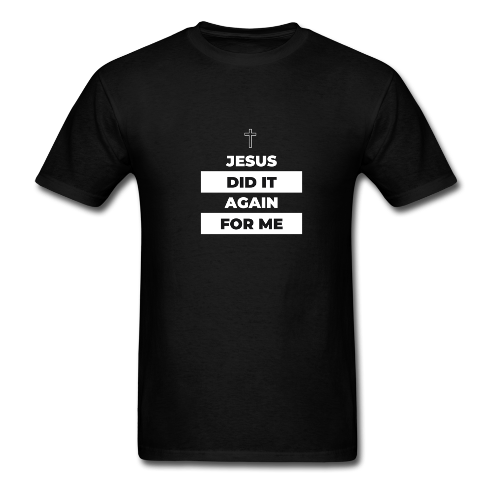 Jesus Did It Again | Black - Unisex - Jesus Is Too Real (JITR)
