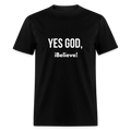 YES GOD, iBelieve Unisex Christian T-Shirt - black