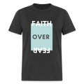Faith Over Fear Christian Unisex T-Shirt - heather black