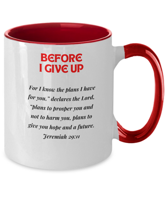 Before I Give Up Inspirational Coffee Mug Jeremiah 29-11