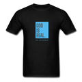 God Is Real V1 Unisex T-Shirt - Jesus Is Too Real (JITR)