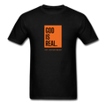 God Is Real V2 Unisex T-Shirt - Jesus Is Too Real (JITR)