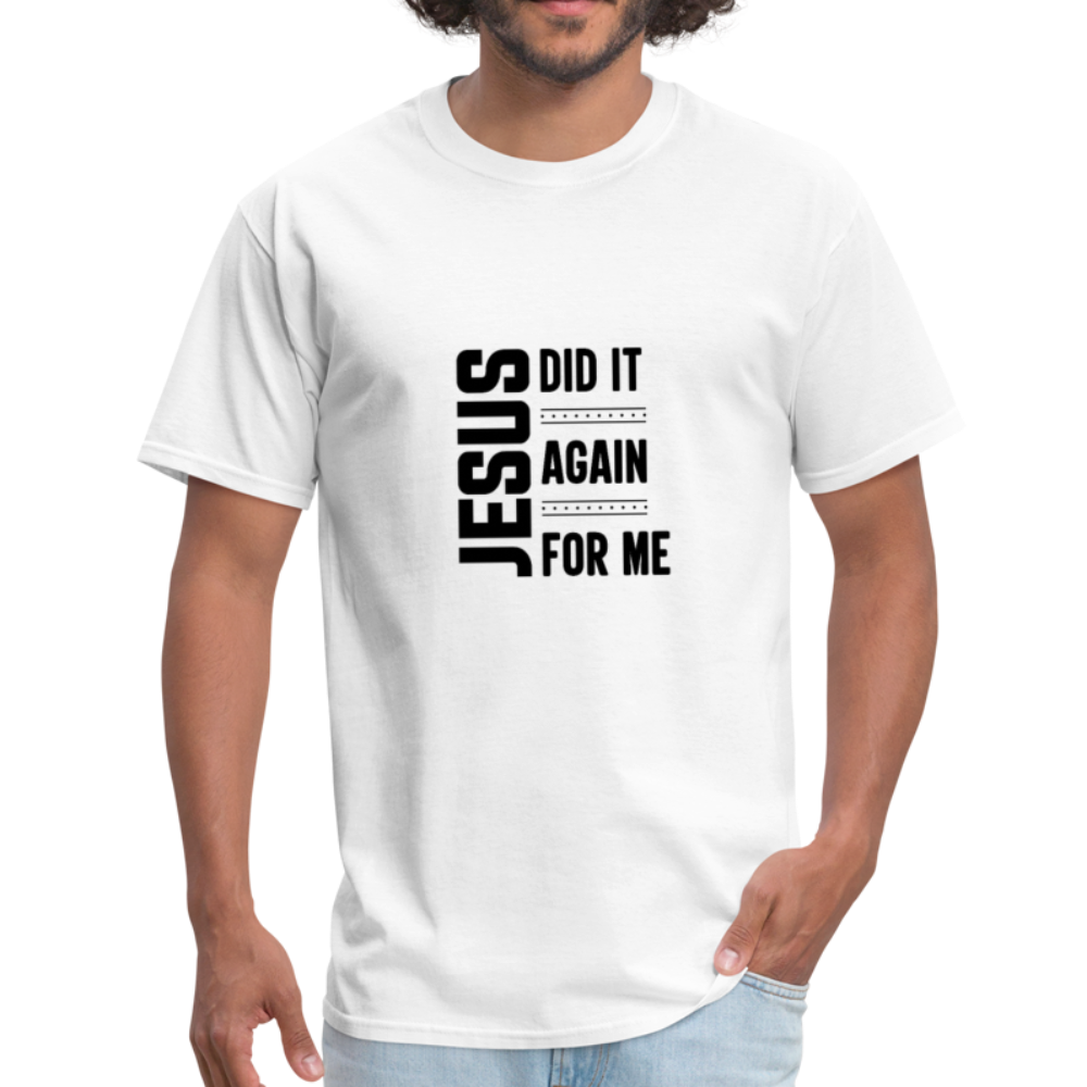 Jesus Did It Again For Me | Blk Ltr | Unisex - Jesus Is Too Real (JITR)